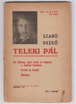 Szabó Dezső - Teleki Pál. - Az ifjúság, mint érték és funkció. - Petőfi és Petőfi. - Életeim (dedikált), Budapest 1941 antikvár könyv