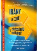 Koreczné Kazinczi Ilona - Irány az ECDL! A középszintű érettségi!