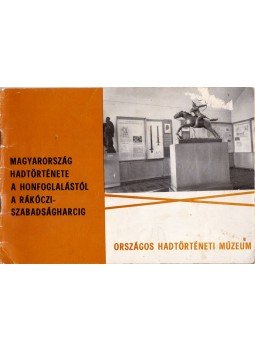 Pongó János - Magyarország hadtörténete a honfoglalástól a Rákóczi-szabadságharcig, Budapest 1973 antikvár könyv