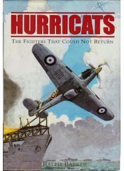 Ralph Barker - Hurricats: The Fighterts That Could Not Return Ralph Barker - Hurricats: The Fighterts That Could Not Return, Stroud, Gloucestershire 2000 antikvár könyv
