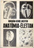 Dr. Bende Sándor,Dr. Ábrahám Ambrus,Dr. Megyeri János - Anatómia-élettan