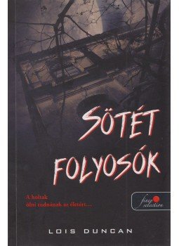 Lois Duncan - Sötét folyosók Lois Duncan - Sötét folyosók, Szeged 2017 antikvár könyv