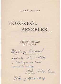 Illyés Gyula - Hősökről beszélek...(dedikált) Illyés Gyula - Hősökről beszélek...(dedikált), Budapest 1945 antikvár könyv