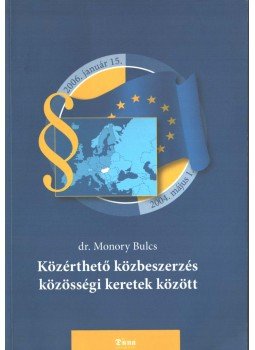 Dr. Monory Bulcs - Közérthető közbeszerzés közösségi keretek között (dedikált),  2006 antikvár könyv