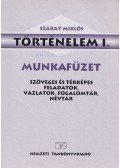 Száray Miklós - Történelem I. munkafüzet