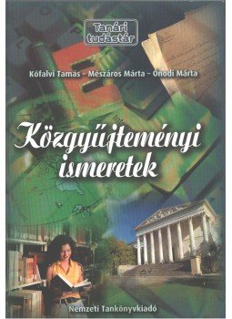 Kőfalvi Tamás, Mészáros Márta, Ónodi Márta - Közgyűjteményi ismeretek Kőfalvi Tamás, Mészáros Márta, Ónodi Márta - Közgyűjteményi ismeretek, 2007 antikvár könyv