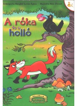Rangáné Lovas Ágnes - A róka és a holló Rangáné Lovas Ágnes - A róka és a holló, 0 antikvár könyv