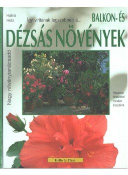 Halina Heitz - Balkon- és dézsás növények Halina Heitz - Balkon- és dézsás növények, Budapest 1990 antikvár könyv