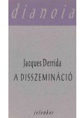 Jacques Derrida - A disszemináció