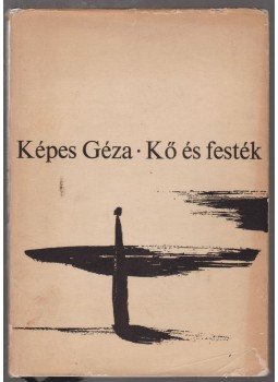 Képes Géza - Kő és festék (dedikált) Képes Géza - Kő és festék (dedikált), Budapest 1967 antikvár könyv