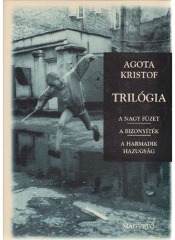Agota Kristof - Trilógia Agota Kristof - Trilógia, Budapest 1996 antikvár könyv