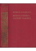 Móricz Zsigmond - Rózsa Sándor a lovát ugratja