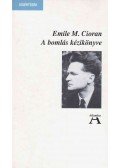 Emile M. Cioran - A bomlás kézikönyve