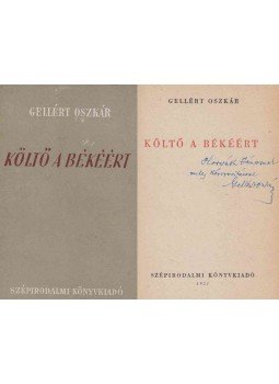 Gellért Oszkár - Költő a békéért (dedikált) Gellért Oszkár - Költő a békéért (dedikált), Budapest 1951 antikvár könyv