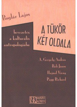 Boglár Lajos, Papp Richárd, A. Gergely András, Bali János, HAJNAL VIRÁG - A tükör két oldala Boglár Lajos, Papp Richárd, A. Gergely András, Bali János, HAJNAL VIRÁG - A tükör két oldala, Budapest 2005 antikvár könyv