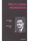 Emile M. Cioran - Kalandozások
