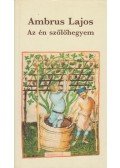Ambrus Lajos - Az én szőlőhegyem