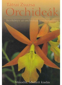 Tátrai Zsuzsa - Orchideák (dedikált) Tátrai Zsuzsa - Orchideák (dedikált), Budapest 2006 antikvár könyv