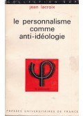 LACROIX, JEAN - Le personnalisme comme anti-idéologie