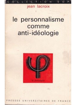 LACROIX, JEAN - Le personnalisme comme anti-idéologie, Paris 1972 antikvár könyv