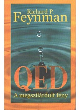 Richard P. Feynman - QED - A megszilárdult fény Richard P. Feynman - QED - A megszilárdult fény, Budapest 2003 antikvár könyv