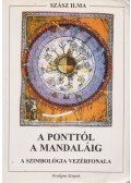 Szász Ilma - A ponttól a mandaláig