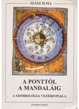Szász Ilma - A ponttól a mandaláig Szász Ilma - A ponttól a mandaláig, Budapest 0 antikvár könyv