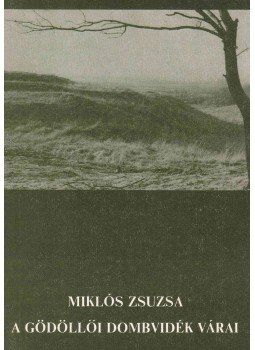 Miklós Zsuzsa - A gödöllői dombvidék várai Miklós Zsuzsa - A gödöllői dombvidék várai, Aszód 1982 antikvár könyv