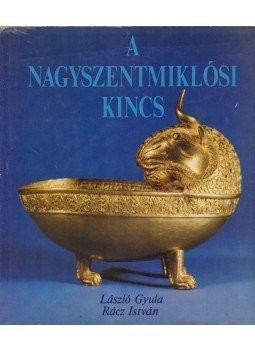 László Gyula, Rácz István - A nagyszentmiklósi kincs (dedikált) László Gyula, Rácz István - A nagyszentmiklósi kincs (dedikált), Budapest 1983 antikvár könyv