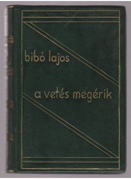 Bibó Lajos - A vetés megérik (aláírt) Bibó Lajos - A vetés megérik (aláírt), Budapest 1934 antikvár könyv