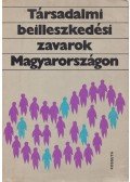  - Társadalmi beilleszkedési zavarok Magyarországon