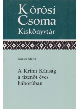Ivanics Mária - A Krími Kánság a tizenöt éves háborúban Ivanics Mária - A Krími Kánság a tizenöt éves háborúban, Budapest 1994 antikvár könyv