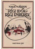 Nagy Márton - Régi idők, régi emberek (dedikált)