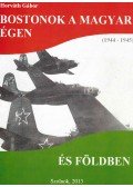 Horváth Gábor - Bostonok a magyar égen és földben