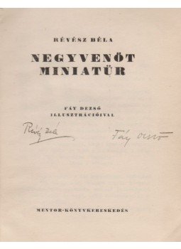 Révész Béla, Fáy Dezső - Negyvenöt miniatür (aláírt) Révész Béla, Fáy Dezső - Negyvenöt miniatür (aláírt), Budapest 1923 antikvár könyv