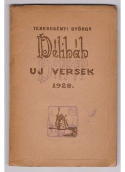 Terescsényi György - Délibáb (dedikált) Terescsényi György - Délibáb (dedikált), Szeged 1928 antikvár könyv