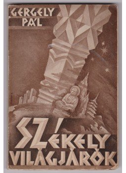 Gergely Pál - Székely világjárók (dedikált) Gergely Pál - Székely világjárók (dedikált), Budapest 1940 antikvár könyv