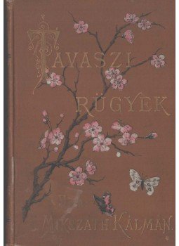 Mikszáth Kálmán - Tavaszi rügyek, Budapest 1893 antikvár könyv