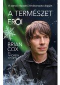 Brian Cox , Andrew Cohen - A természet erői