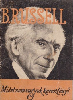 Bertrand Russell - Miért nem vagyok keresztény? Bertrand Russell - Miért nem vagyok keresztény?, Budapest 1960 antikvár könyv