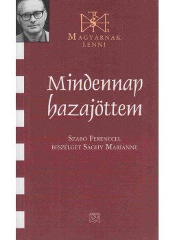 Sághy Marianne - Mindennap hazajöttem Sághy Marianne - Mindennap hazajöttem, 2009 antikvár könyv