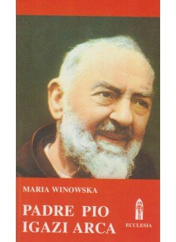 Winowska, Maria - Padre Pio igazi arca Winowska, Maria - Padre Pio igazi arca, Budapest 2002 antikvár könyv