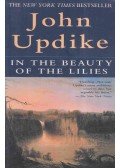John Updike - In the Beauty of the Lilies