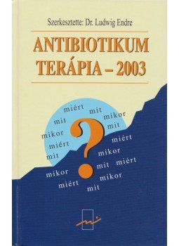 Dr. Ludwig Endre - Antibiotikum terápia – 2003 Dr. Ludwig Endre - Antibiotikum terápia – 2003, Budapest 2003 antikvár könyv