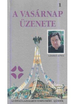 László atya - A vasárnap üzenete 1., Gazdagrét 1993 antikvár könyv
