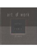 Hann Ferenc,Papp Mina,Lóska Lajos,P. Szabó Ernő - Ajtai Tamás: Art of Work