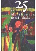 Banga Ferencné,Gyutainé Isztl Klára,Huszár Judit,Miskolczi Erzsébet - 25 éves a Munkásotthon utcai iskola