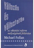 Michael Fullan - Változás és változtatás I.
