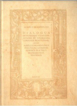 Aurelii Brandolini - Dialogus de humanae vitae conditione et toleranda corporis aegritudine Aurelii Brandolini - Dialogus de humanae vitae conditione et toleranda corporis aegritudine, 2008 antikvár könyv
