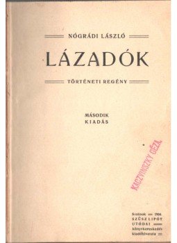 Nógrádi László - Lázadók Nógrádi László - Lázadók, Szolnok 1904 antikvár könyv
